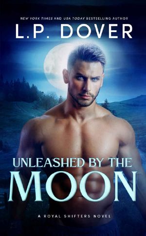 [Royal Shifters 04] • Unleashed by the Moon